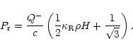 \begin{displaymath}P_{\rm r}=\frac{Q^-}{c}\left( \frac{1}{2} \kappa_{\rm R} \rho
H+\frac{1}{\sqrt{3}}\right) .
\end{displaymath}