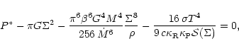 \begin{displaymath}P^* - \pi G \Sigma^2 - \frac{\pi^6 \beta^6 G^4 M^4}{256 \,
\d...
...\, c
\kappa_{\rm R} \kappa_{\rm P} {\mathcal S}(\Sigma) } = 0,
\end{displaymath}