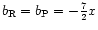 $b_{\rm R} =
b_{\rm P} = -\frac{7}{2}x$