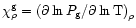 $\chi_\rho^{\rm g}=\left(\partial \ln P_{\rm g} / \partial
\ln {\rm T} \right)_{\rho}$