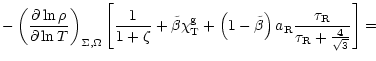 $\displaystyle -\left( \frac{ \partial \ln \rho }{\partial \ln T}
\right)_{\Sigm...
...ght) a_{\rm R}
\frac{\tau_{\rm R}}{\tau_{\rm R} + \frac{4}{\sqrt{3}}} \right] =$