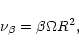 \begin{displaymath}\nu_\beta = \beta \Omega R^2,
\end{displaymath}