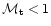 ${\cal M}_{\rm t} < 1$