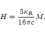 \begin{displaymath}H = {3 \kappa_{\rm R} \over 16 \pi c} \dot{M} .
\end{displaymath}
