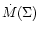 $\dot{M}(\Sigma)$