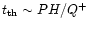 $t_{\rm th} \sim PH/Q^+$