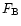 $F_{\rm B}$