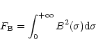 \begin{displaymath}F_{\rm B} = \int_{0}^{+\infty}{B^{2}(\sigma) {\rm d}\sigma}
\end{displaymath}