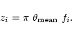 \begin{displaymath}z_{i} = \pi\ \theta_{\rm mean}\ f_{i}.
\end{displaymath}
