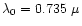 $\lambda_{0}=0.735~\mu$