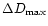 $\Delta D_{\rm max}$