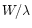 $W/\lambda$