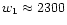 $w_1\approx 2300$