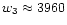 $w_3\approx 3960$