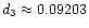 $d_3\approx 0.09203$