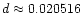$d\approx 0.020516$