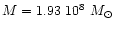 $M=1.93~10^{8}\ M_\odot$
