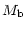 $\displaystyle %
M_{\rm b}$