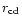 $r_{\rm cd}$