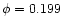 $\phi =0.199$