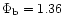 $\Phi _{\rm b}=1.36$