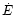 $\dot{E}$