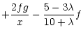 $\displaystyle + \frac{2fg}{x} -
\frac{5 - 3\lambda}{10 + \lambda}f$