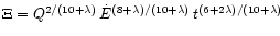 $\Xi = Q^{2/(10+\lambda)} \,
\dot{E}^{(8+\lambda)/(10+\lambda)} \, t^{(6+2\lambda)/(10+\lambda)}$