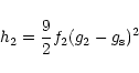\begin{displaymath}h_{2} = \frac{9}{2} f_{2} (g_{2} - g_{{\rm s}})^{2}
\end{displaymath}
