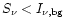$S_\nu < I_{\nu,{\rm bg}}$