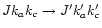 $J k_a k_c
\rightarrow J' k_a' k_c'$