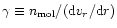 $\gamma \equiv n_{\rm mol}/({\rm d}v_r/{\rm d}r)$