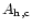 ${A_{\rm h,c}}$