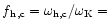 $f{\rm _{h,c}=\omega_{h,c}/\omega_K=}$
