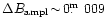 $\Delta B_{\rm ampl}\!\sim\!0\hbox{$.\!\!^{\rm m}$ }009$