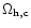 ${\rm\Omega_{h,c}}$