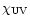 $\chi_{\rm UV}$