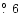 $\hbox{$.\!\!^\circ$ }6$