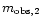 $m_{\rm obs,2}$