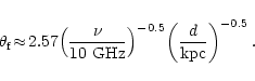 \begin{displaymath}{{\theta}_{\rm f}}{\approx}\,{2.57}{{\left({\frac{\nu}
{\rm ...
...}^{-0.5}}
{{\left({\frac{d}{\rm kpc}}\right)}^{-0.5}}{\,{.}}
\end{displaymath}