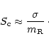 \begin{displaymath}{S_{\rm c}\approx\frac{\sigma}{m_{\rm R}}}{\,{\cdot}}
\end{displaymath}