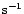 $\rm {{s}^{-1}}$
