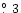 $\hbox{$.\!\!^\circ$ }3$