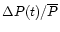$\Delta P(t)/\overline {P}$