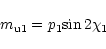\begin{displaymath}{m_{\rm u1}}={{p_1}{\sin{2{{\chi}_1}}}}
\end{displaymath}