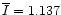 $\overline {I}=1.137$