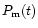 $P_{\rm m}(t)$
