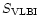 $S_{\rm VLBI}$