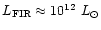 $L_{\rm FIR} \approx 10^{\rm 12}~L_{\odot}$