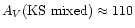 $A_V{\rm (KS\ mixed)} \approx 110$